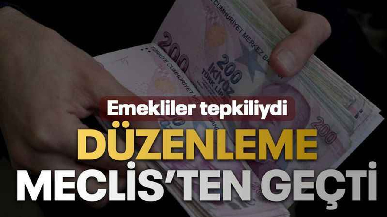 Düzenleme Meclis’ten geçti